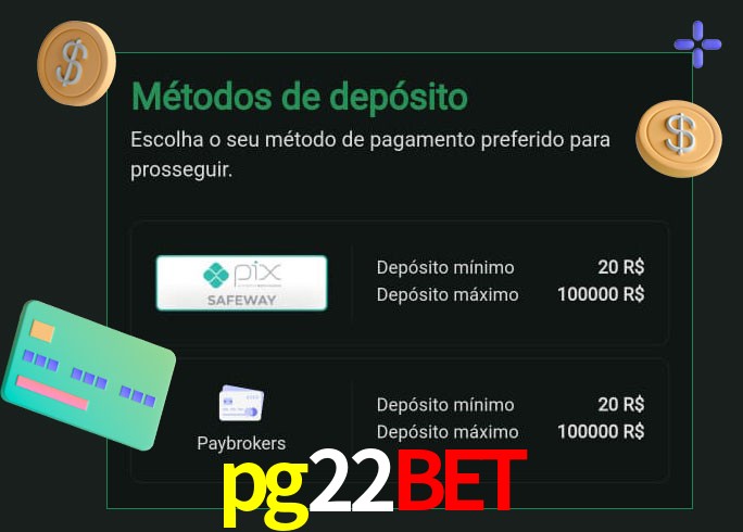 O cassino pg22bet oferece uma grande variedade de métodos de pagamento